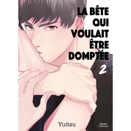 Bête qui voulait être domptée (La) T.02