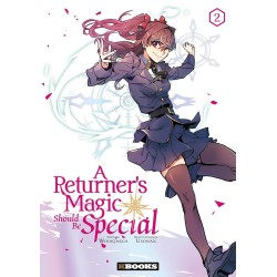 A Returner's Magic Should be Special T.02