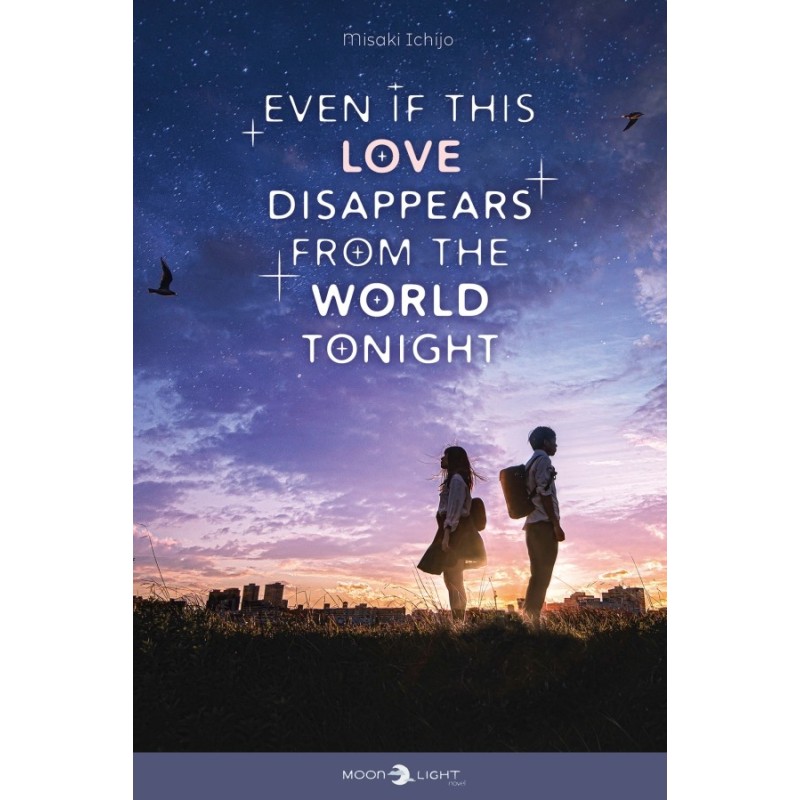 Even if this Love Disappears from the World Tonight Even if this Love Disappears from the World Tonight