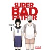 Super Bad Father T.01
