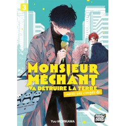 Monsieur Méchant va détruire la terre (après ses congés) T.03
