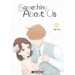 Something About Us - A propos de nous T.05