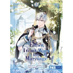 Father, I don't Want this Marriage T.03