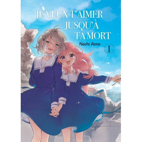 Je veux t'aimer jusqu'à ta mort T.01
