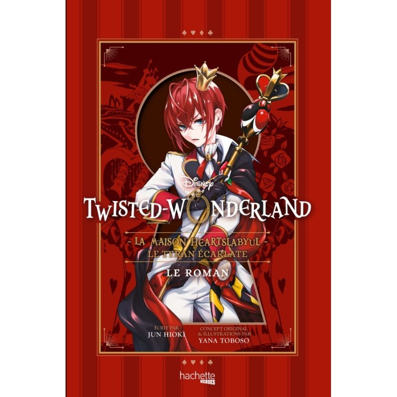 Twisted-Wonderland - La Maison Heartslabyul : Le Tyran écarlate - Roman Twisted-Wonderland - La Maison Heartslabyul : Le Tyran écarlate - Roman