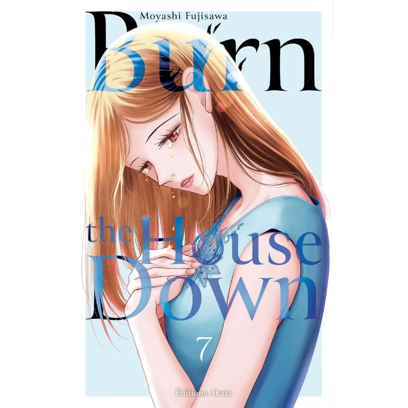 Burn the House Down T.07
