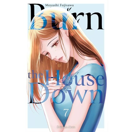 Burn the House Down T.07