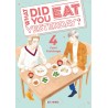 What did you eat Yesterday ? T.04