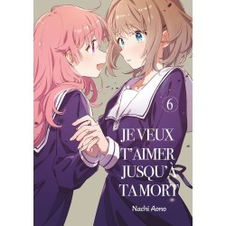 Je veux t'aimer jusqu'à ta mort T.06