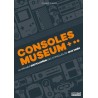 Consoles museum : La grande encyclopédie des consoles de jeux vidéo