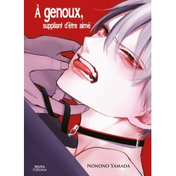 A genoux, suppliant d'être aimé