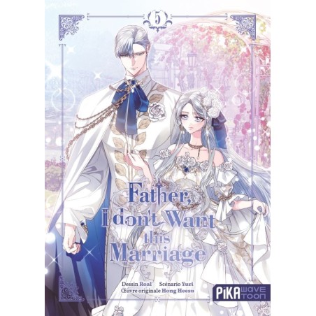 Father, I don't Want this Marriage T.05