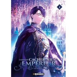 Comment cacher le fils de l'Empereur T.02