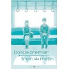 Dans le premier train du matin - Roman