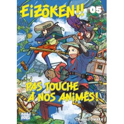 Eizôken !! Pas touche à nos animés ! T.05