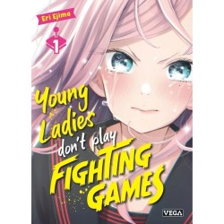 Young ladies don t play fighting games T.01