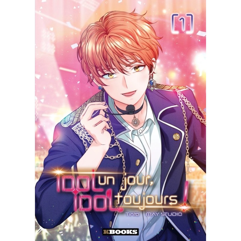 Idol un jour, idol toujours ! T.01 Idol un jour, idol toujours ! T.01