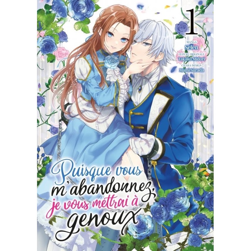 Puisque vous m'abandonnez, je vous mettrai à genoux T.01 Puisque vous m'abandonnez, je vous mettrai à genoux T.01