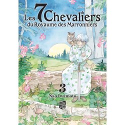7 chevaliers du royaume des Marronniers (les) T.03