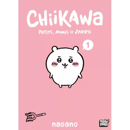 Chiikawa - Petits, mimis et zarbis T.01