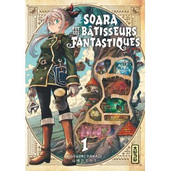 Soara et les bâtisseurs fantastiques T.01