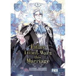 Father, I don't Want this Marriage T.06