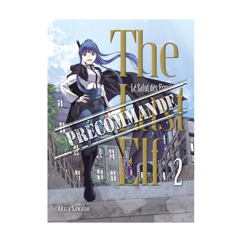 The Last Elf, le Salut des Esprits T.02