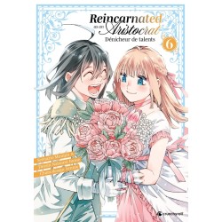 Reincarnated As An Aristocrat - Dénicheur de talents T.06