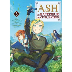 Ash le Bâtisseur de civilisation T.08