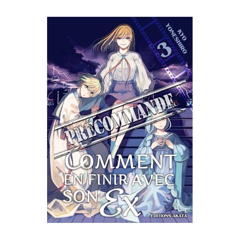 Comment en finir avec son ex T.03