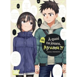 A quoi tu joues, Ayumu ?! T.16