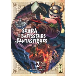 Soara et les bâtisseurs fantastiques T.02