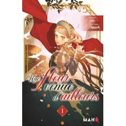 Fleur venue d'ailleurs (une) - Light Novel T.01