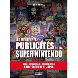LES PLUS BELLES PUBLICITES DE LA SUPER NINTENDO - LES ARCHIVES VISUELLES DE LA POP CULTURE