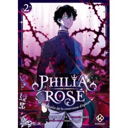 Philia Rosé : La prophétie de la couronne d'épines T.02