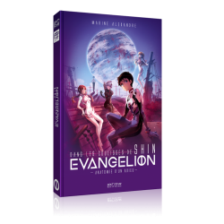 Dans les coulisses de Shin Evangelion : Anatomie d'un Adieu