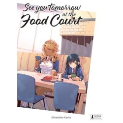 See You Tomorrow At The Foodcourt T.01