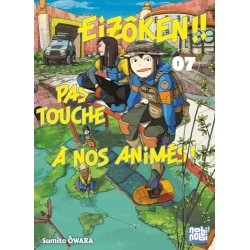 Eizôken !! Pas touche à nos animés ! T.07