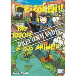 Eizôken !! Pas touche à nos animés ! T.07