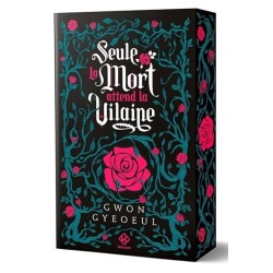 Seule la mort attend la vilaine - Roman T.01