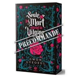 Seule la mort attend la vilaine - Roman T.01