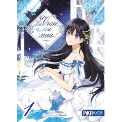 Vraie, c'est moi (La) ! T.01