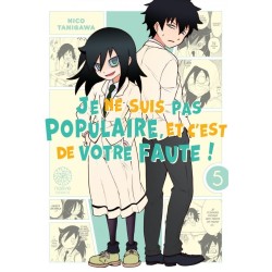 Watamote : Je ne suis pas populaire, et c'est de votre faute! T.05