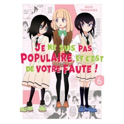 Watamote : Je ne suis pas populaire, et c'est de votre faute! T.06