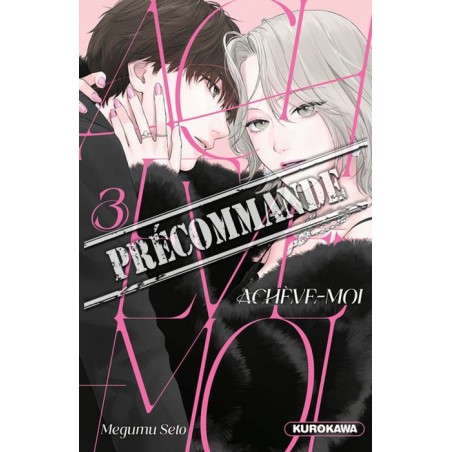 Achève-moi T.03