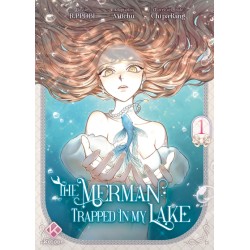 The Merman Trapped in My Lake T.01