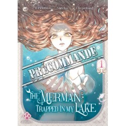The Merman Trapped in My Lake T.01