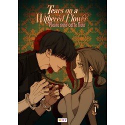 Tears on a Withered Flower T.01 - Pleure pour cette fleur