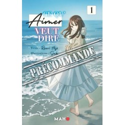 Ce qu'aimer veut dire T.01 - Roman