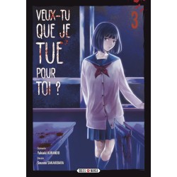 Veux-tu que je tue pour toi ? T.03